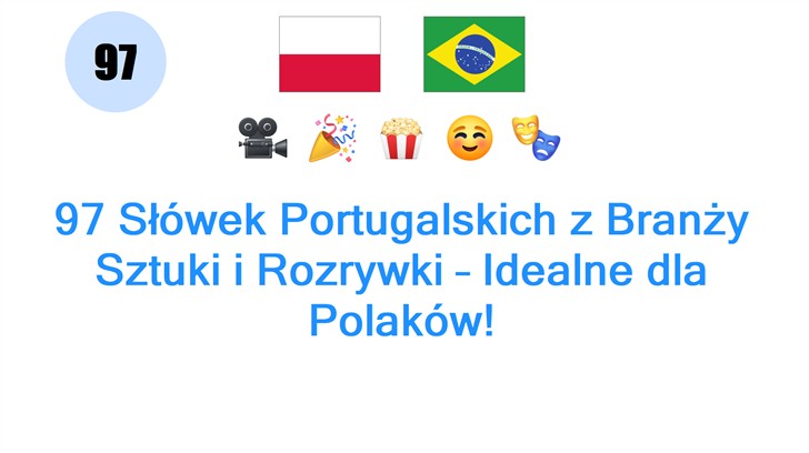 97 Słówek Portugalskich z Branży Sztuki i Rozrywki – Idealne dla Polaków!